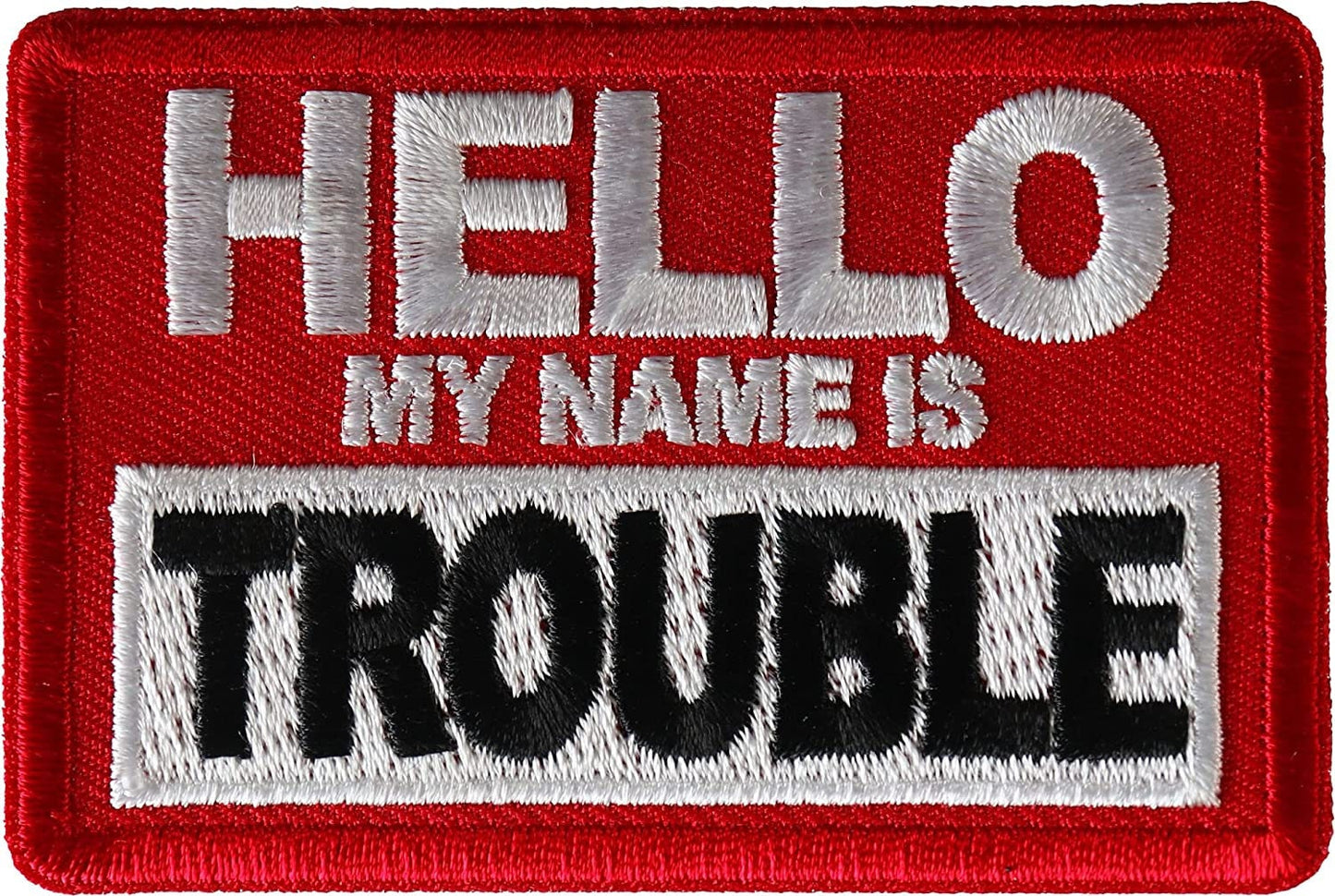 Hello My Name is Trouble Patch - 3x2 inch - Motorcycle Embroidered Patch Appliqué Craft Supply