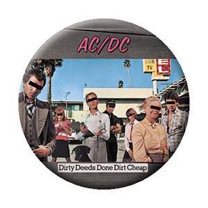 AC/DC Dirty Deeds Pinback Button Badge - ACDC Rock Band Dirty Deeds Done Dirt Cheap Song Music - Round 1.25" Button Craft Supply