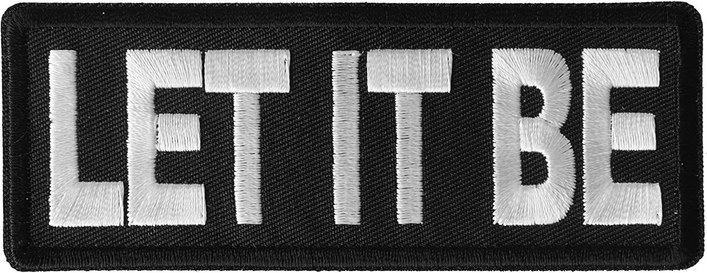 Let It Be Patch - 4x1.5 inch – Motorcycle Embroidered Patch Appliqué Craft Supply
