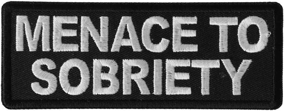 Menace to Sobriety Patch - 4x1.5 inch – Funny Embroidered Patch Appliqué Craft Supply
