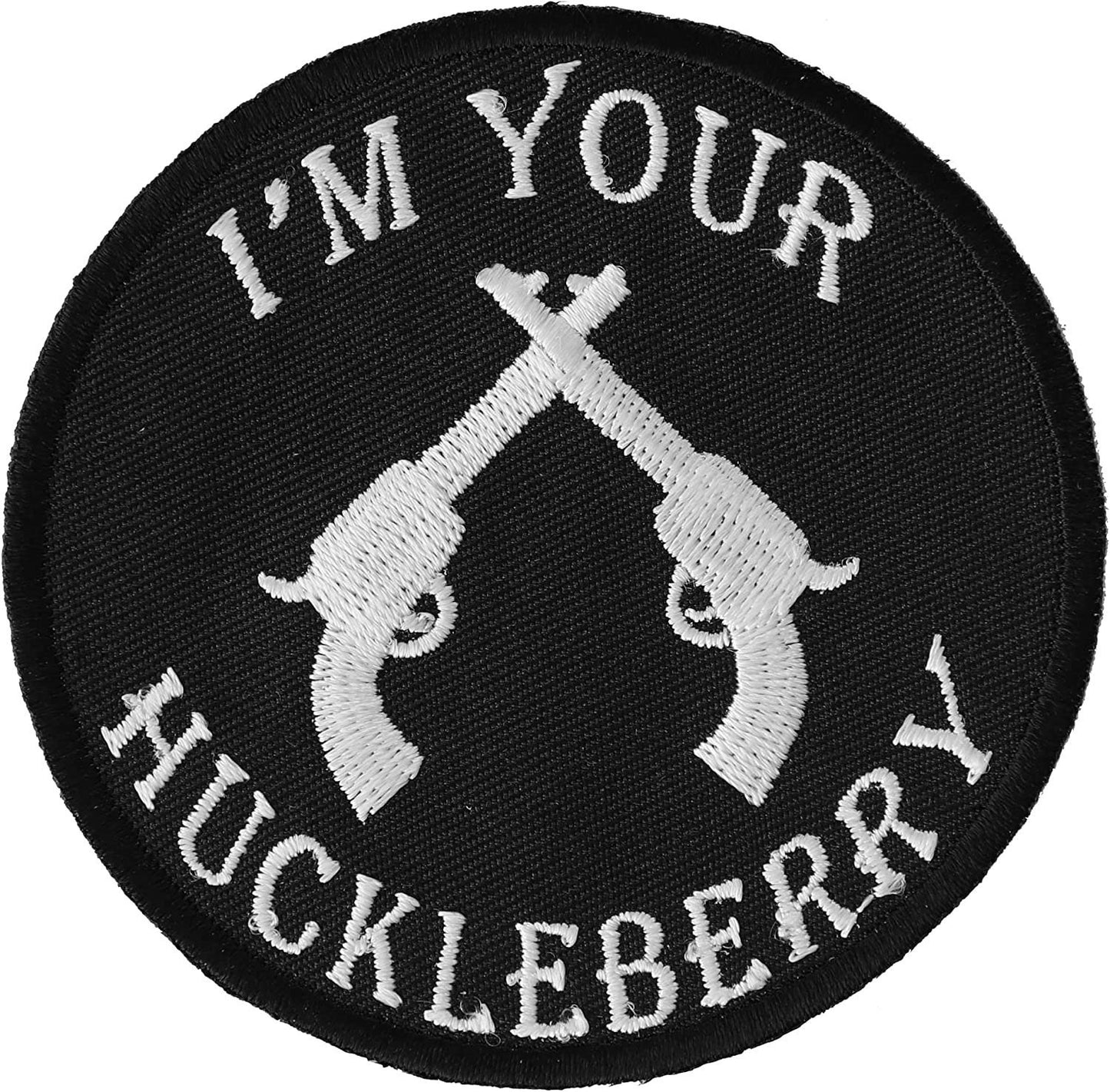 I'm Your Huckleberry Black White Iron on Novelty Patch - 3x3 inch – Biker Embroidered Patch Appliqué Craft Supply