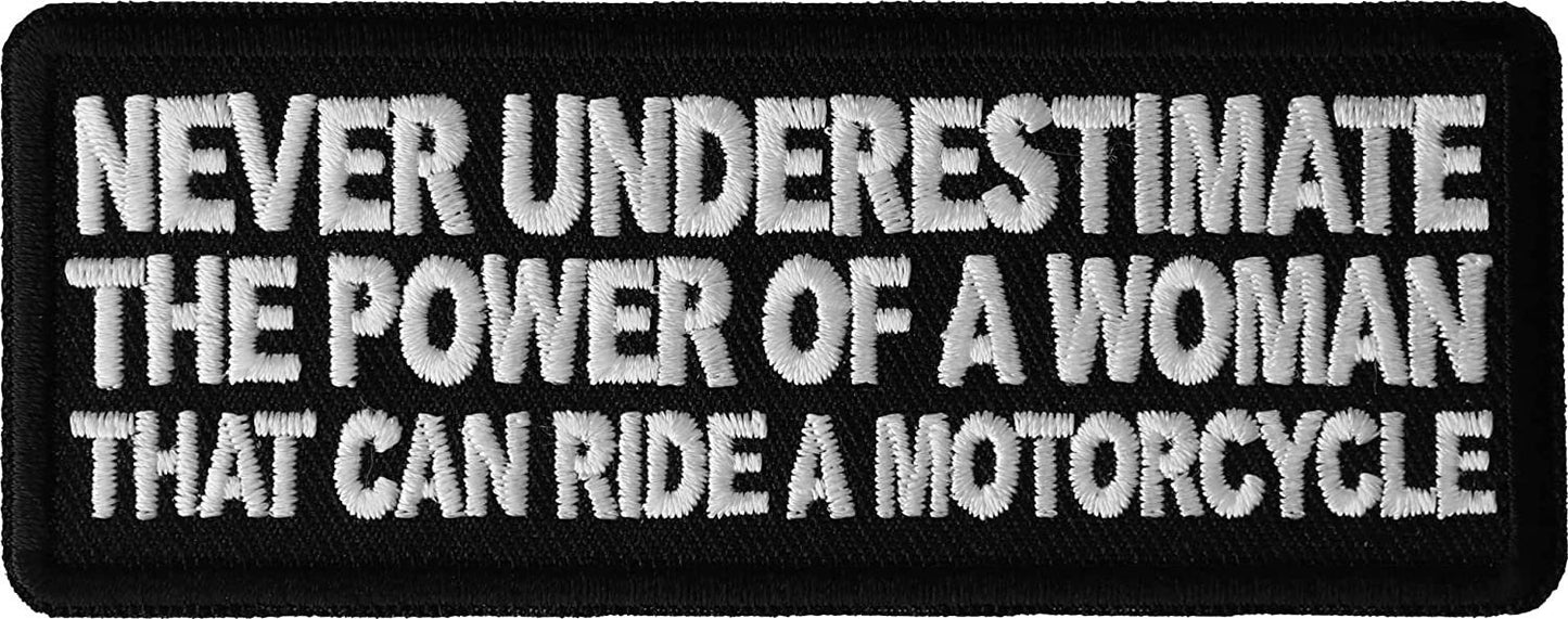 Never Underestimate The Power of a Woman That Can Ride a Motorcycle Patch - 4x1.5 inch - Biker Embroidered Patch Appliqué Craft Supply
