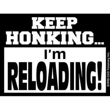Keep Honking I'm Reloading! Sticker Decal - 4x3 Inch - Funny Vinyl Decal Sticker Craft Supply