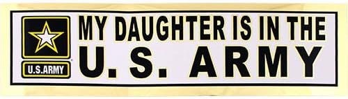 My Daughter Is In The Army Vinyl Decal Sticker - 11.75x3.25 Inch - United States Army Military Decal Bumper Sticker Car Truck Window